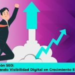 Optimización SEO: Transformando Visibilidad Digital en Crecimiento Empresarial